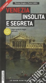 Venezia insolita e segreta. Ediz. illustrata libro