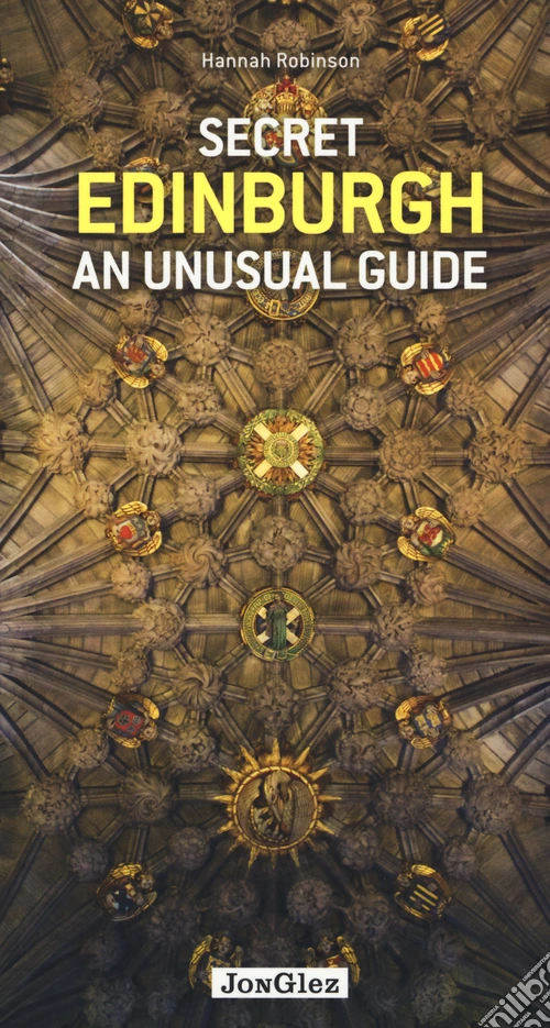 Secret Edinburgh. An unusual guide