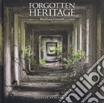 Forgotten heritage. Ediz. illustrata