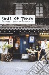 Soul of Tokyo. A guide to 30 exceptional experiences libro di Pechiodat Fany Pechiodat Amandine Bancerek Iwonka