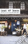 Soul of Tokyo. La guida delle esperienze eccezionali libro di Pechiodat Fany Pechiodat Amandine Bancerek Iwonka