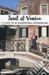 Soul of Venice. A Guide to 30 Exceptional Experiences libro di Jonglez Thomas Giol Servane