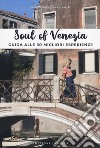 Soul of Venezia. Guida alle 30 migliori esperienze libro di Jonglez Thomas Giol Servane