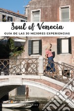 Soul of Venecia. Guía de las 30 mejores experiencias libro