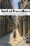 Soul of Barcellona. Guida alle 30 migliori esperienze libro