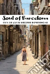 Soul of Barcelona. Ediz. spagnola libro