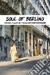 Soul of Berlino. Guida alle 30 migliori esperienze libro di Jonglez Thomas