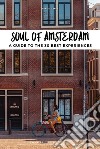 Soul of Amsterdam. A guide to 30 exceptional experiences libro