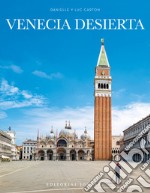 Venecia desierta. Ediz. illustrata