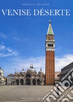 Venise deserte. Ediz. illustrata