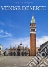 Venise deserte. Ediz. illustrata libro di Carton Danielle Carton Luc