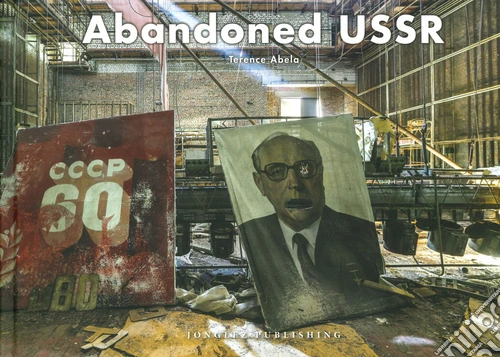 Abandoned URSS. Ediz. a colori