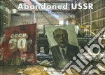 Abandoned URSS. Ediz. illustrata libro