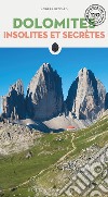Dolomites insolites et secretes libro di Rizzato Andrea