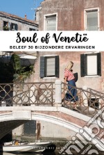 Soul of Venetie. Ediz. olandese libro