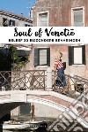 Soul of Venetie. Ediz. olandese libro