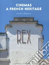 Cinemas a french heritage. Ediz. illustrata libro di Edelstein Simon