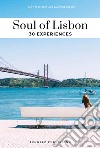 Soul of Lisbon. 30 experiences libro di Pechiodat Fany Gepner Lauriane