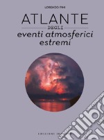 Atlante degli eventi atmosferici estremi libro