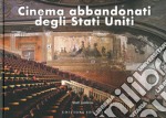 Cinema abbandonati degli Stati Uniti