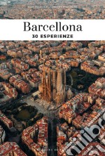 Barcellona. 30 esperienze libro