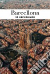 Barcellona. 30 esperienze libro di Pechiodat Fany Moustache Vincent
