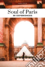 Soul of Paris, 30 exceptional experiences libro