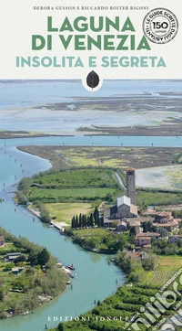 Laguna di Venezia insolita e segreta libro