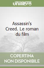 Assassin's Creed. Le roman du film libro