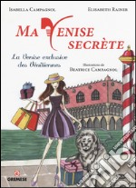 Ma Venise secrète. La Venise exclusive des vénitiennes libro