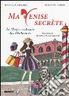 Ma Venise secrète. La Venise exclusive des vénitiennes libro di Campagnol Isabella Rainer Elisabeth