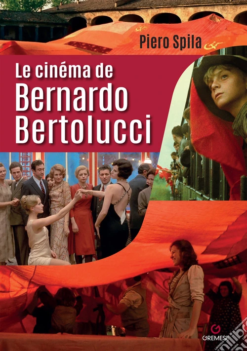 Le cinéma de Bernardo Bertolucci