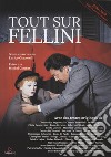 Tout sur Fellini libro di Giacovelli E. (cur.)