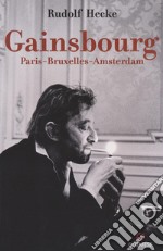 Gainsbourg Paris-Bruxelles-Amsterdam libro