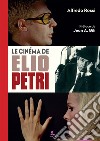 Le cinéma de Elio Petri libro di Rossi Alfredo