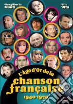 L'âge d'or de la chanson française. 1940-1970 libro