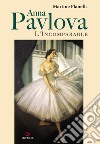 Anna Pavlova. L'incomparable libro