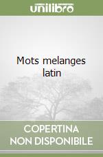 Mots melanges latin libro