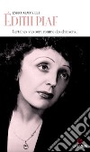 Édith Piaf. Certaines vies sont comme des chansons... libro di Giacovelli Enrico