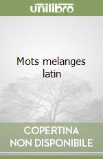 Mots melanges latin