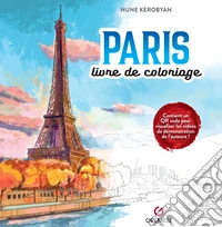 Paris. Livre de coloriage. Ediz. illustrata libro