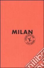 Milan. Louis Vuitton City Guide. Ediz. francese