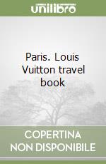 Paris. Louis Vuitton travel book libro