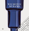 Wilmotte Murano. Ediz. italiana, inglese e francese libro