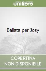 Ballata per Josy