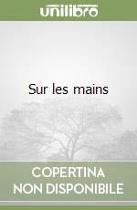 Sur les mains libro
