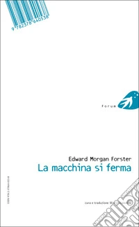 The machine stops-La macchina si ferma. Ediz. bilingue libro