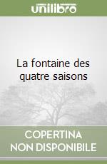 La fontaine des quatre saisons libro