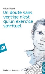 Un doute sans vertige n'est qu'un exercice spirituel libro