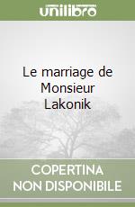 Le marriage de Monsieur Lakonik libro